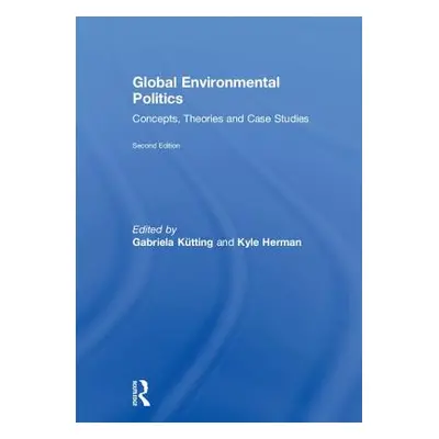 "Global Environmental Politics: Concepts, Theories and Case Studies" - "" ("Ktting Gabriela")