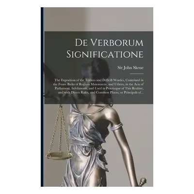 "De Verborum Significatione: the Exposition of the Termes and Difficill Wordes, Conteined in the