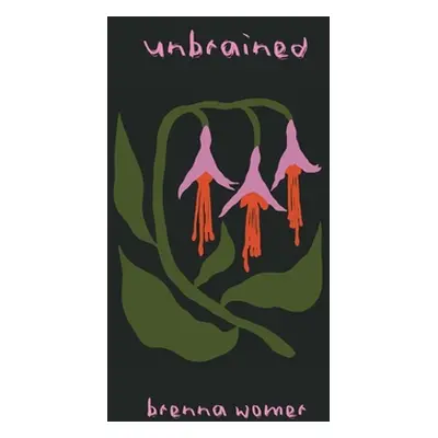 "Unbrained" - "" ("Womer Brenna")