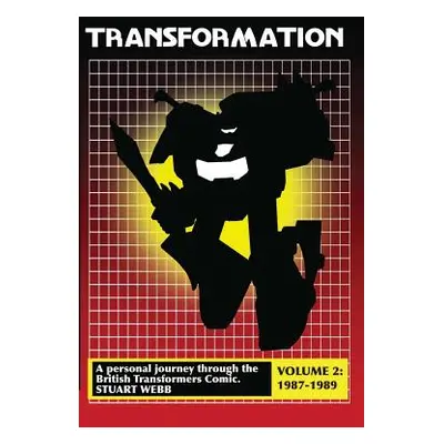 "Transformation: A Personal Journey Through the British Transformers Comic Volume 2: 1987-1989" 