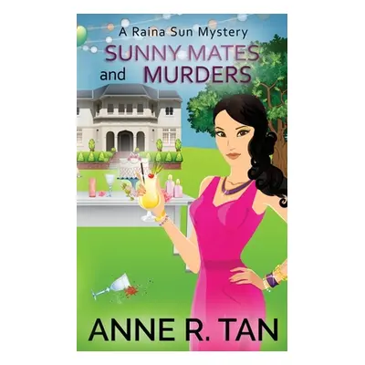 "Sunny Mates and Murders: A Raina Sun Mystery: A Chinese Cozy Mystery" - "" ("Tan Anne R.")