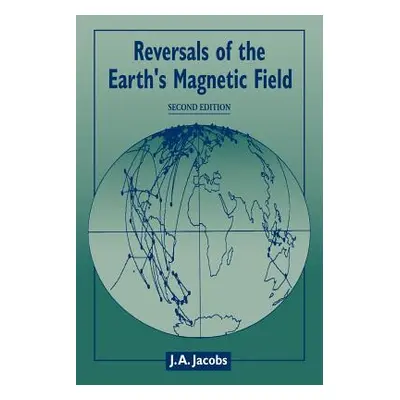 "Reversals of the Earth's Magnetic Field" - "" ("Jacobs J. A.")