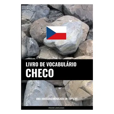 "Livro de Vocabulrio Checo: Uma Abordagem Focada Em Tpicos" - "" ("Languages Pinhok")