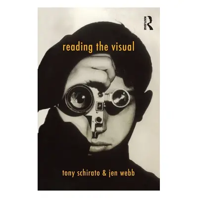 "Reading the Visual" - "" ("Schirato Tony")