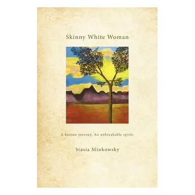 "Skinny White Woman" - "" ("Minkowsky Stasia")