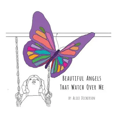 "Beautiful Angels That Watch Over Me" - "" ("Dickerson Alice")