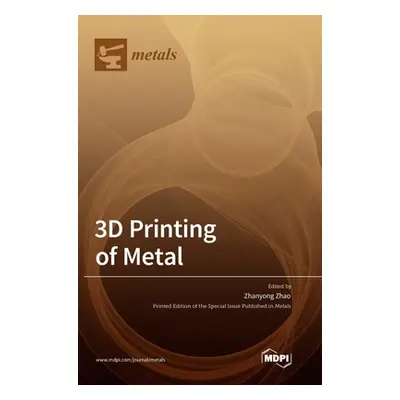 "3D Printing of Metal" - "" ("Zhao Zhanyong")