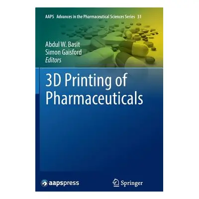 "3D Printing of Pharmaceuticals" - "" ("Basit Abdul W.")