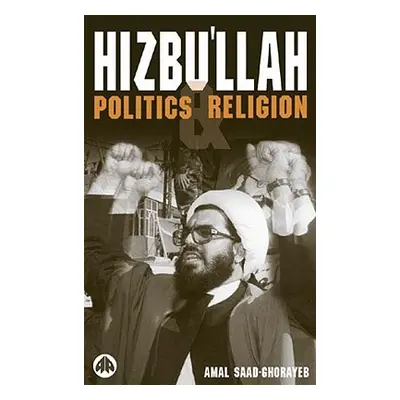 "Hizbu'llah: Politics And Religion" - "" ("Saad-Ghorayeb Amal")