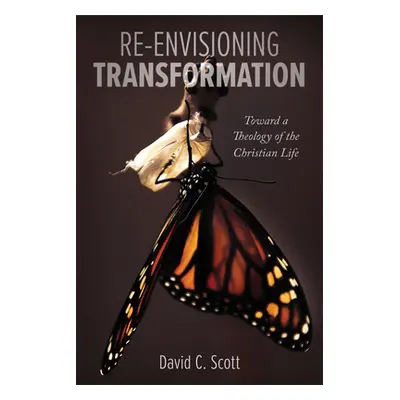 "Re-Envisioning Transformation" - "" ("Scott David C.")