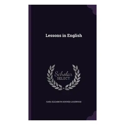 "Lessons in English" - "" ("Lockwood Sara Elizabeth Husted")