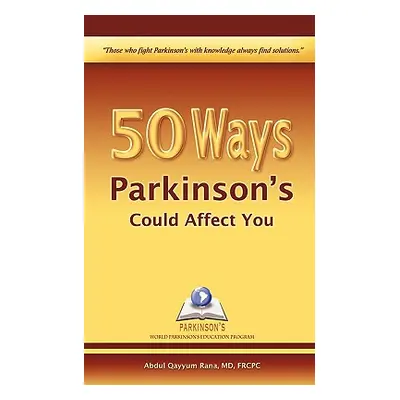 "50 Ways Parkinson's Could Affect You" - "" ("Rana Abdul Qayyum")