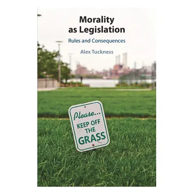 "Morality as Legislation" - "" ("Tuckness Alex")