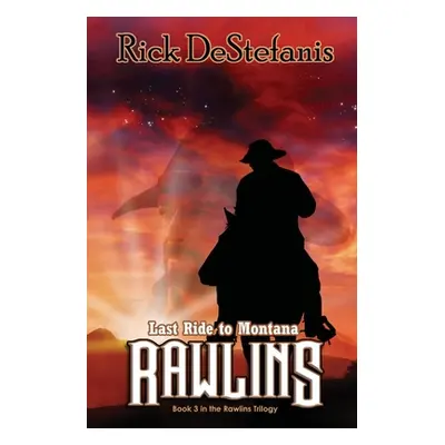 "Rawlins, Last Ride to Montana" - "" ("Destefanis Rick")