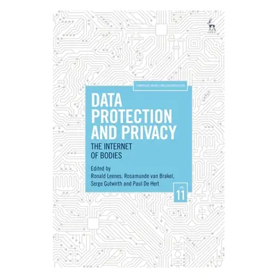 "Data Protection and Privacy, Volume 11: The Internet of Bodies" - "" ("Leenes Ronald")