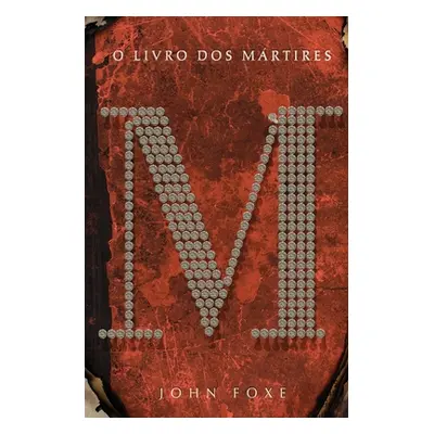 "O livro dos mrtires" - "" ("Foxe John")