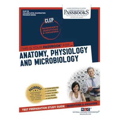 "Anatomy, Physiology and Microbiology (Clep-38): Passbooks Study Guide Volume 38" - "" ("Nationa