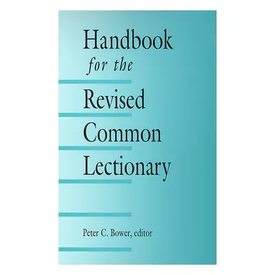 "Handbook for the Revised Common Lectionary" - "" ("Bower Peter C.")