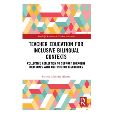 "Teacher Education for Inclusive Bilingual Contexts: Collective Reflection to Support Emergent B