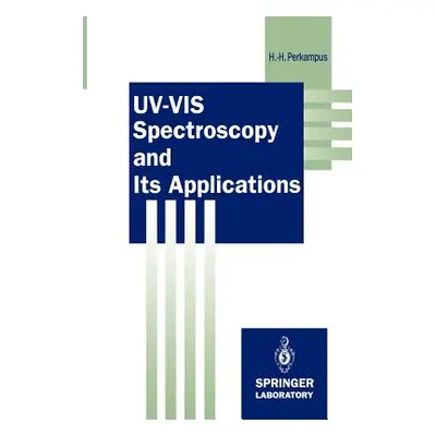 "Uv-VIS Spectroscopy and Its Applications" - "" ("Perkampus Heinz-Helmut")