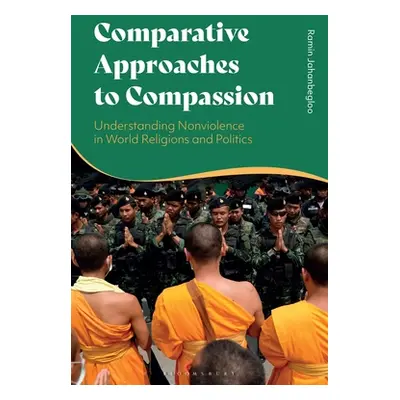 "Comparative Approaches to Compassion: Understanding Nonviolence in World Religions and Politics