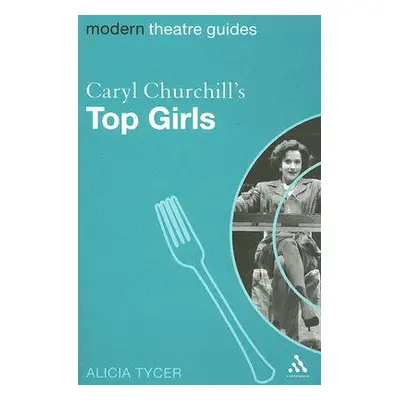 "Caryl Churchill's Top Girls" - "" ("Tycer Alicia")