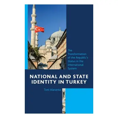 "National and State Identity in Turkey: The Transformation of the Republic's Status in the Inter