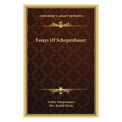 "Essays Of Schopenhauer" - "" ("Schopenhauer Arthur")