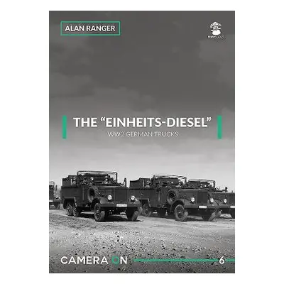 "The Einheits-Diesel" Ww2 German Trucks"" - "" ("Ranger Alan")