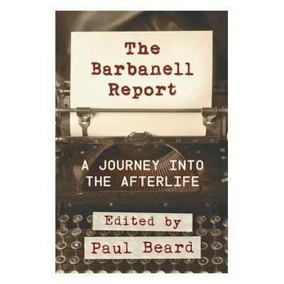 "The Barbanell Report: A Journey into the Afterlife" - "" ("Beard Paul")