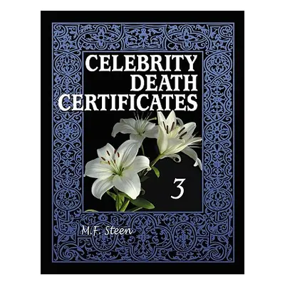 "Celebrity Death Certificates 3" - "" ("Steen M. F.")