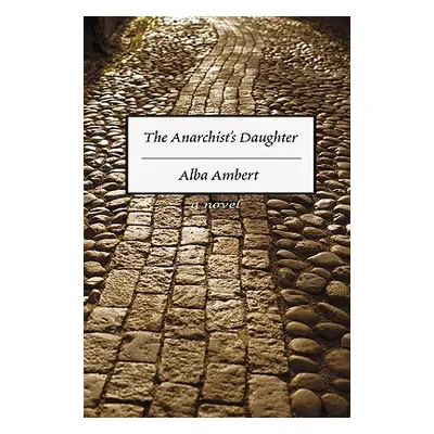 "The Anarchist's Daughter" - "" ("Ambert Alba")