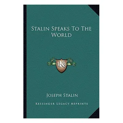 "Stalin Speaks To The World" - "" ("Stalin Joseph")