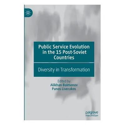 "Public Service Evolution in the 15 Post-Soviet Countries: Diversity in Transformation" - "" ("B