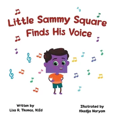 "Little Sammy Square Finds His Voice" - "" ("Thomas M. Ed Lisa R.")