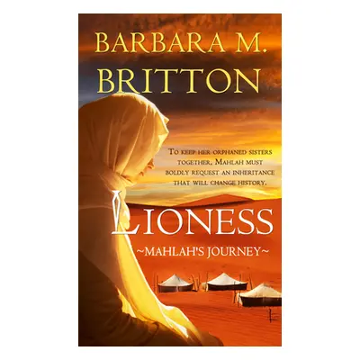 "Lioness: Mahlah's Journey" - "" ("Britton Barbara M.")