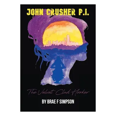 "John Crusher P.I.: The Velvet Clad Hooker" - "" ("Simpson Brae F.")