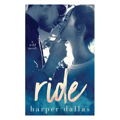 "Ride" - "" ("Dallas Harper")