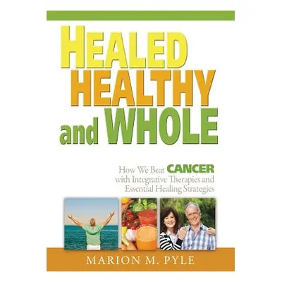 "Healed, Healthy and Whole" - "" ("Pyle Marion M.")