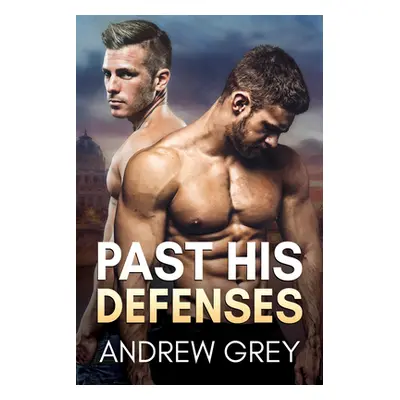 "Past His Defenses" - "" ("Grey Andrew")