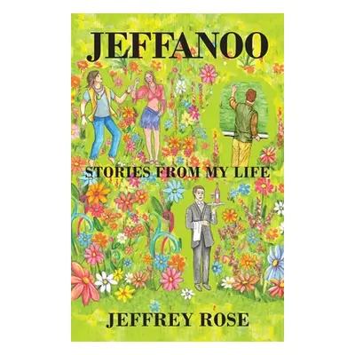 "Jeffanoo: Stories from My Life" - "" ("Rose Jeffrey")