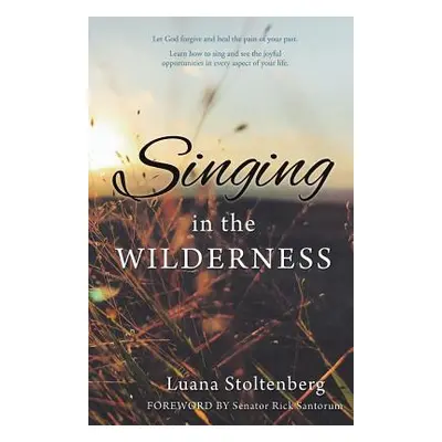 "Singing in the WILDERNESS" - "" ("Stoltenberg Luana")