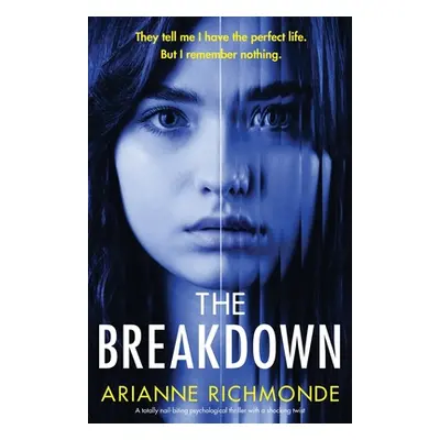 "The Breakdown: A totally nail-biting psychological thriller with a shocking twist" - "" ("Richm