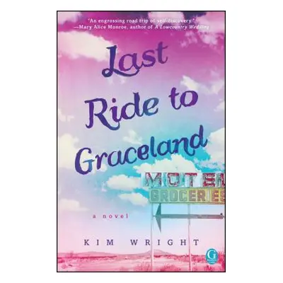 "Last Ride to Graceland" - "" ("Wright Kim")