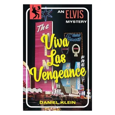 "Viva Las Vengeance: An Elvis Mystery" - "" ("Klein Daniel")