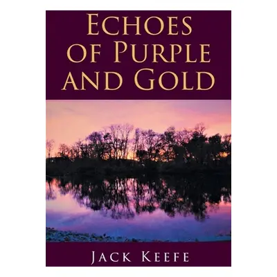 "Echoes of Purple and Gold" - "" ("Keefe Jack")