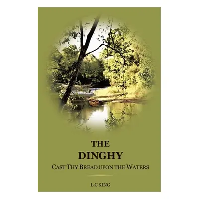 "The Dinghy: Cast Thy Bread Upon the Waters" - "" ("King L. C.")