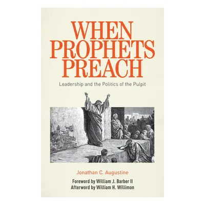 "When Prophets Preach: Leadership and the Politics of the Pulpit" - "" ("Augustine Jonathan C.")