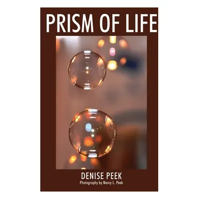 "Prism of LIfe" - "" ("Peek Denise")