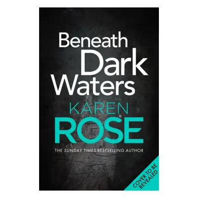 Beneath Dark Waters (Rose Karen)